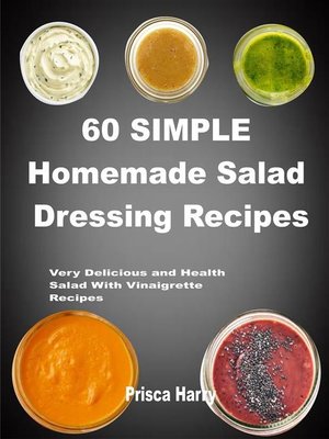 cover image of 60 Simple Homemade Salad dressing Recipes